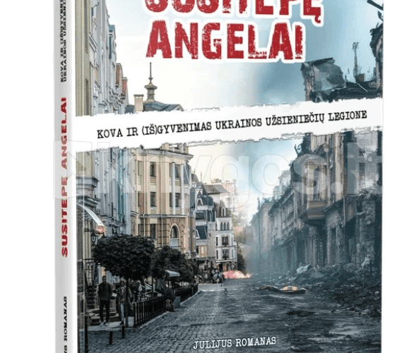 Susitepę angelai. Kova ir (iš)gyvenimas Ukrainos užsieniečių legione